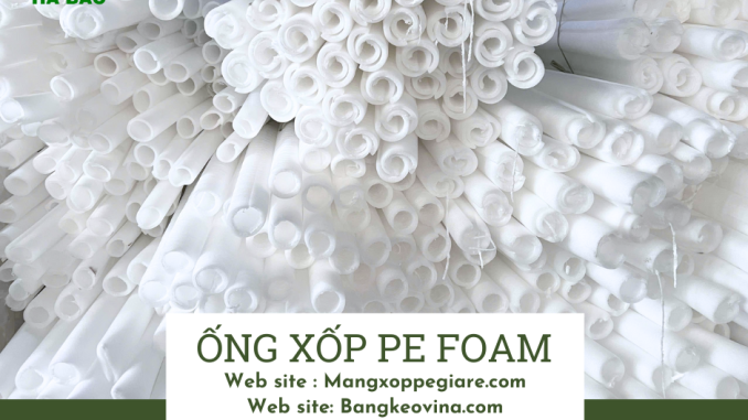 ong-xop-pe-foam-rong-ruot-roc