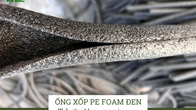 ong-pe-foam-roc-boc-chan-ban
