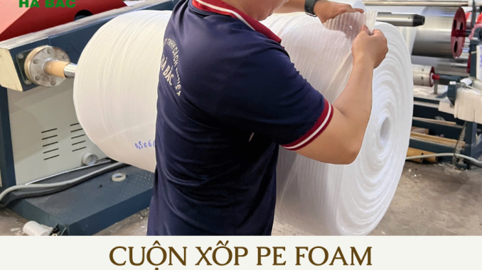xuong-san-xuat-xop-pe-foam-gia-re-viet-yen
