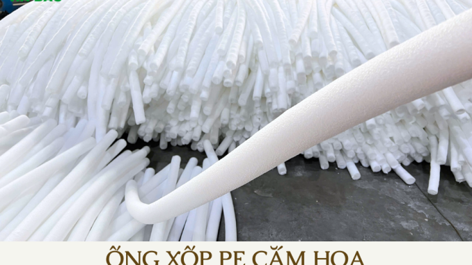 ong-xop-deo-pe-foam-cam-hoa-tai-ben-cat