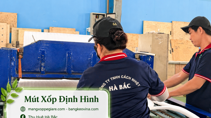 foam định hình chống sốc tại Yên Phụ Tây Hồ Hà Nội