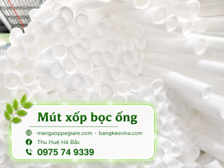 ống xốp dẻo pe foam miền Nam giao Bắc Trung Nam