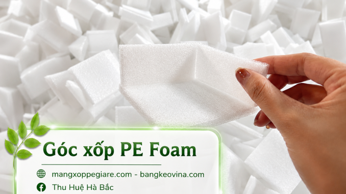 góc foam Bắc Giang giao Bắc Trung Nam