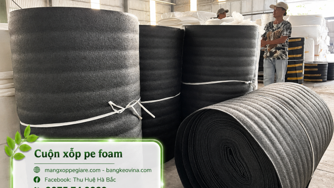 cuộn xốp pe foam đen 5mm tại KCN Sóng Thần 1
